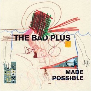 The Bad Plus - Made Possible Album Art